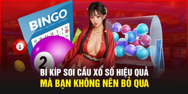 Bí kíp soi cầu xổ số hiệu quả mà bạn không nên bỏ qua