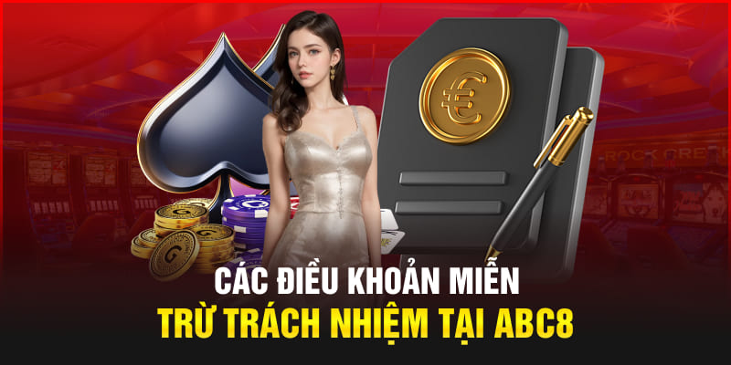 Các điều khoản miễn trừ trách nhiệm tại Abc8