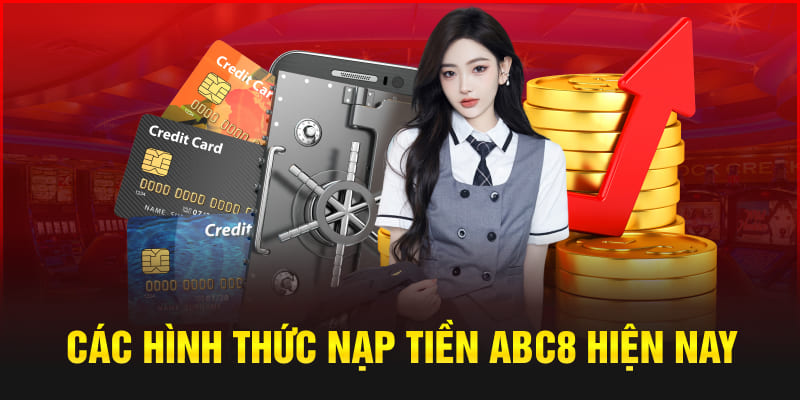 Các hình thức nạp tiền Abc8 hiện nay