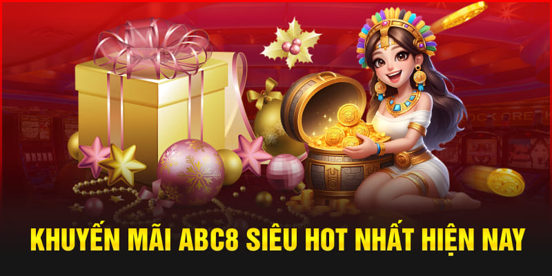 Khuyến mãi Abc8 siêu hot nhất hiện nay