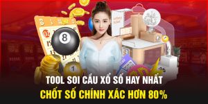 Tool Soi Cầu Xổ Số Hay Nhất, Chốt Số Chính Xác Hơn 80%