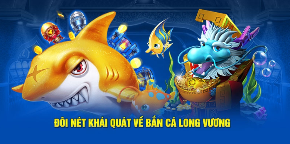 Đôi nét về game bắn cá Long Vương